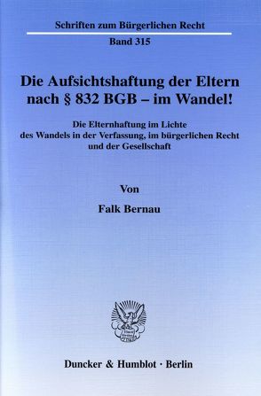 Die Aufsichtshaftung der Eltern nach § 832 BGB – im Wandel! von Bernau,  Falk