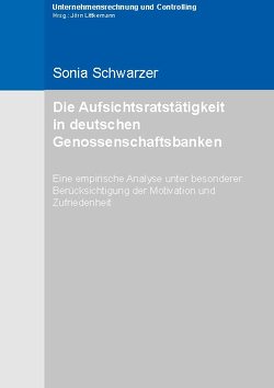 Die Aufsichtsratstätigkeit in deutschen Genossenschaftsbanken von Schwarzer,  Sonia