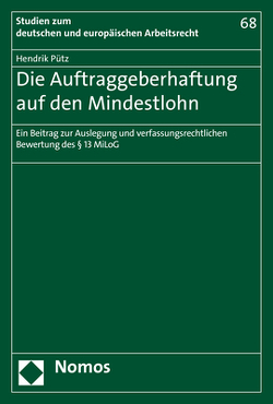 Die Auftraggeberhaftung auf den Mindestlohn von Pütz,  Hendrik