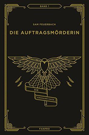 Die Auftragsmörderin: Die Krosann-Saga Band 1 von Feuerbach,  Sam