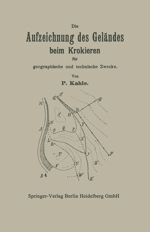 Die Aufzeichnung des Geländes beim Krokieren für geographische und technische Zwecke von Kahle,  NA