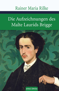 Die Aufzeichnungen des Malte Laurids Brigge von Rilke,  Rainer Maria