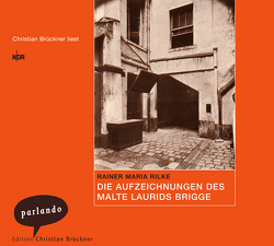 Die Aufzeichnungen des Malte Laurids Brigge von Brückner,  Christian, Rilke,  Rainer Maria