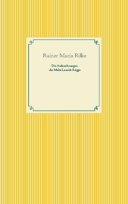 Die Aufzeichnungen des Malte Laurids Brigge von Rilke,  Rainer Maria