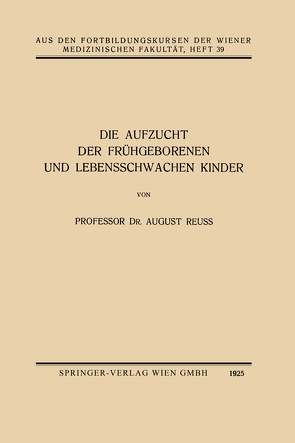 Die Aufzucht der Frühgeborenen und Lebensschwachen Kinder von Reuß,  August