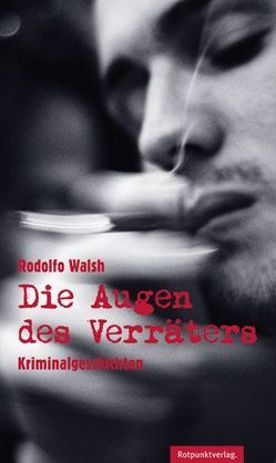 Die Augen des Verräters von Nitsch,  Wolfram, Walsh,  Rodolfo