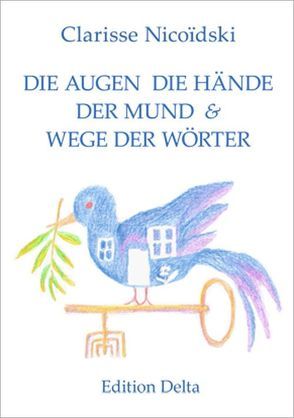 DIE AUGEN DIE HÄNDE DER MUND & WEGE DER WÖRTER – LUS OJUS LAS MANUS LA BOCA & CAMINUS DI PALAVRAS von Burghardt,  Juana, Burghardt,  Tobias, Nicoïdski,  Clarisse