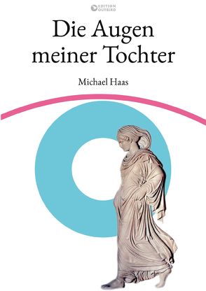 Die Augen meiner Tochter von Haas,  Michael