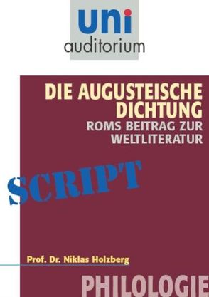 Die Augusteische Dichtung – Roms Beitrag zur Weltliteratur von Holzberg,  Niklas
