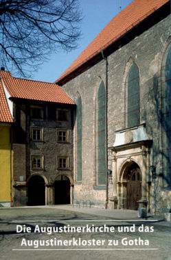 Die Augustinerkirche und das Augustinerkloster zu Gotha von Engelhardt,  Heiderose