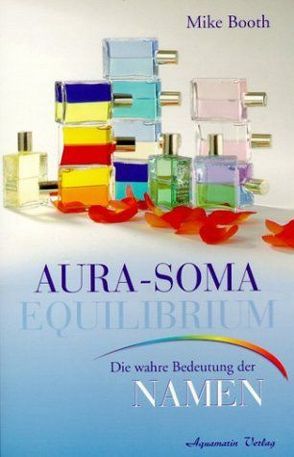 Die Aura-Soma Equilibrium Flaschen von Booth,  Mike