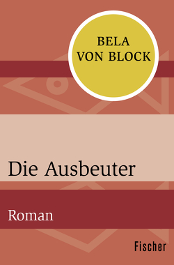 Die Ausbeuter von Block,  Bela von, Schlück,  Thomas