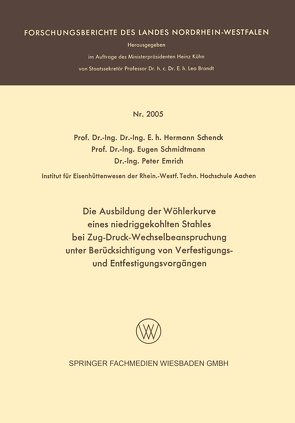 Die Ausbildung der Wöhlerkurve eines niedriggekohlten Stahles bei Zug-Druck-Wechselbeanspruchung unter Berücksichtigung von Verfestigungs- und Entfestigungsvorgängen von Emrich,  Peter, Schenck,  Hermann Rudolf, Schmidtmann,  Eugen