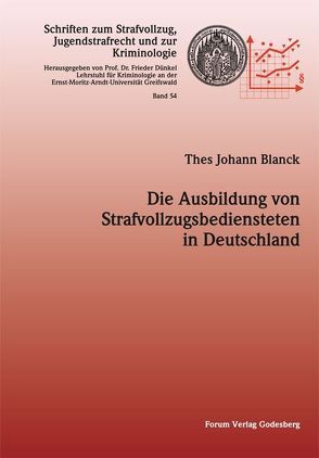 Die Ausbildung von Strafvollzugsbediensteten in Deutschland von Blanck,  Thes Johann