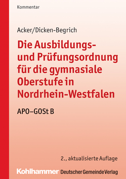 Die Ausbildungs- und Prüfungsordnung für die gymnasiale Oberstufe in Nordrhein-Westfalen von Acker,  Detlev, Articus,  Stephan, Dicken-Begrich,  Antonia, Schneider,  Bernd-Jürgen