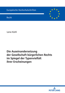 Die Auseinandersetzung der Gesellschaft bürgerlichen Rechts im Spiegel der Typenvielfalt ihrer Erscheinungen von Kohl,  Lene