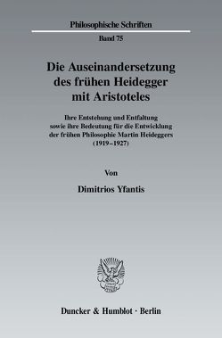 Die Auseinandersetzung des frühen Heidegger mit Aristoteles. von Yfantis,  Dimitrios