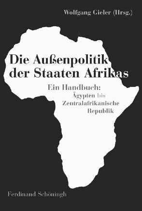 Die Außenpolitik der Staaten Afrikas von Gieler,  Wolfgang