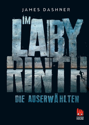 Die Auserwählten – Im Labyrinth von Burger,  Anke Caroline, Dashner,  James