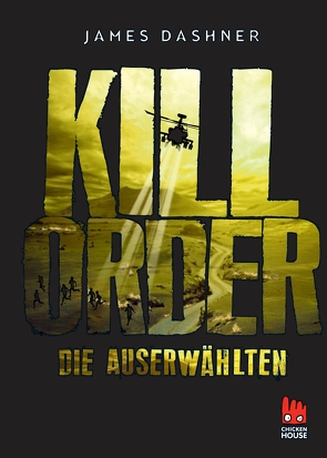 Die Auserwählten – Kill Order von Burger,  Anke Caroline, Dashner,  James, Hinderer,  Katharina