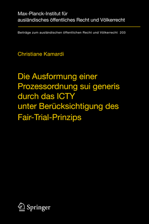 Die Ausformung einer Prozessordnung sui generis durch das ICTY unter Berücksichtigung des Fair-Trial-Prinzips von Kamardi,  Christiane