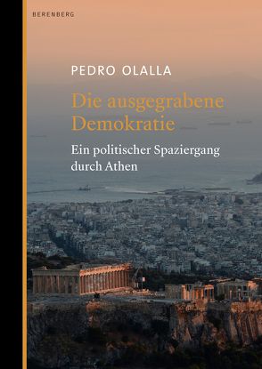 Die ausgegrabene Demokratie von Ollala,  Pedro, Strobel,  Matthias