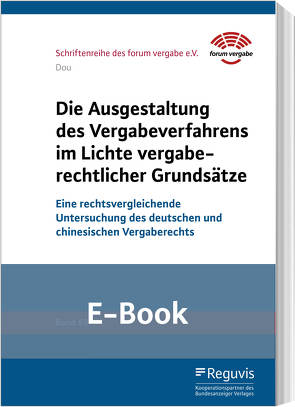 Die Ausgestaltung des Vergabeverfahrens im Lichte vergaberechtlicher Grundsätze (E-Book) von Dou,  Chao