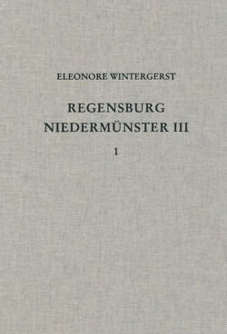 Die Ausgrabungen unter dem Niedermünster zu Regensburg III von Achtenkamp,  Stefan, Heckmann,  Sascha, Niepold,  Tracy, Schwarz,  Klaus, Skriver,  Anna, Turek,  Peter, Wintergerst,  Eleonore