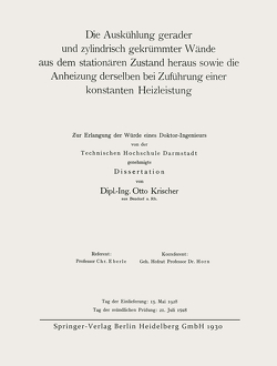 Die Auskühlung gerader und zylindrisch gekrümmter Wände aus dem stationären Zustand heraus sowie die Anheizung derselben bei Zuführung einer konstanten Heizleistung von Krischer,  Otto