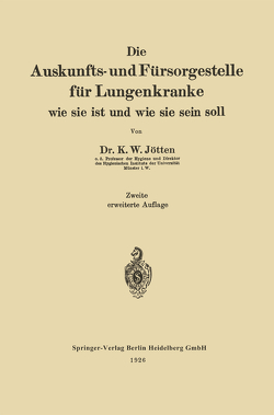 Die Auskunfts- und Fürsorgestelle für Lungenkranke von Jötten,  Karl Wilhelm