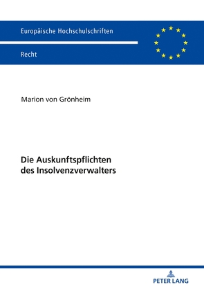 Die Auskunftspflichten des Insolvenzverwalters von von Grönheim,  Marion