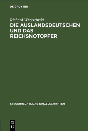 Die Auslandsdeutschen und das Reichsnotopfer von Wrzeszinski,  Richard