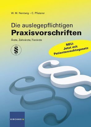 Die auslegepflichtigen Praxisvorschriften von Nentwig,  W M, Pfisterer,  C