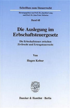 Die Auslegung im Erbschaftsteuergesetz. von Kobor,  Hagen