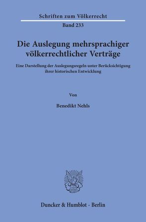 Die Auslegung mehrsprachiger völkerrechtlicher Verträge. von Nehls,  Benedikt