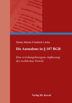 Die Ausnahme in § 107 BGB von Lücke,  Hanns Martin Friedrich