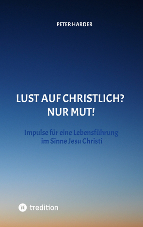 Die Aussagen Jesu Christi sollten auch heute Richtschnur für unser Leben sein. Welche Möglichkeiten es gibt, beschreibt der Autor anschaulich und lebendig, mit einer Prise Humor und immer positiv. von Harder,  Peter