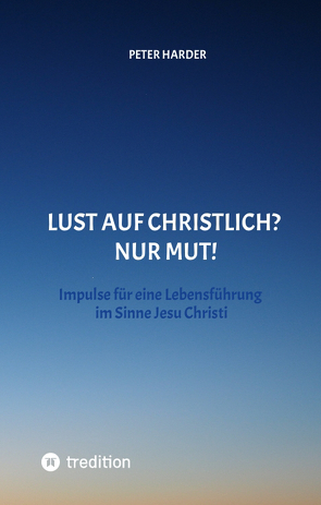 Die Aussagen Jesu Christi sollten auch heute Richtschnur für unser Leben sein. Welche Möglichkeiten es gibt, beschreibt der Autor anschaulich und lebendig, mit einer Prise Humor und immer positiv. von Harder,  Peter