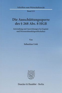 Die Ausschüttungssperre des § 268 Abs. 8 HGB. von Link,  Sebastian