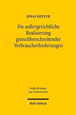 Die außergerichtliche Realisierung grenzüberschreitender Verbraucherforderungen von Kotzur,  Jonas