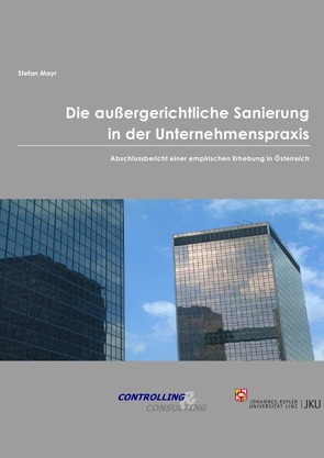 Die außergerichtliche Sanierung in der Unternehmenspraxis von Mayr,  Stefan