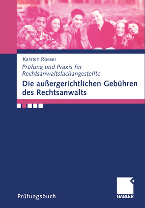 Die außergerichtlichen Gebühren des Rechtsanwalts von Roeser,  Karsten