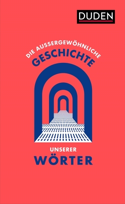 Die außergewöhnliche Geschichte unserer Wörter von Aermes,  Carsten