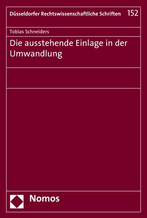 Die ausstehende Einlage in der Umwandlung von Schneiders,  Tobias