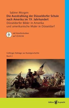 Die Ausstrahlung der Düsseldorfer Schule nach Amerika im 19. Jahrhundert von Morgen,  Sabine