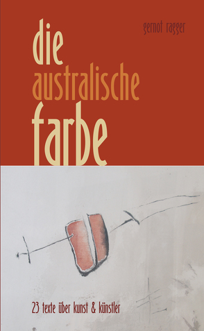 Die australische Farbe von Ragger,  Gernot