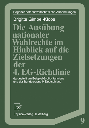 Die Ausübung nationaler Wahlrechte im Hinblick auf die Zielsetzungen der 4. EG-Richtlinie von Gimpel-Kloos,  Brigitte