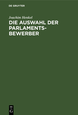 Die Auswahl der Parlamentsbewerber von Henkel,  Joachim