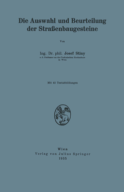 Die Auswahl und Beurteilung der Straßenbaugesteine von Stiny,  Josef