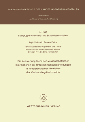 Die Auswertung technisch-wissenschaftlicher Informationen bei Unternehmensentscheidungen in mittelständischen Betrieben der Verbrauchsgüterindustrie von Finke,  Renate